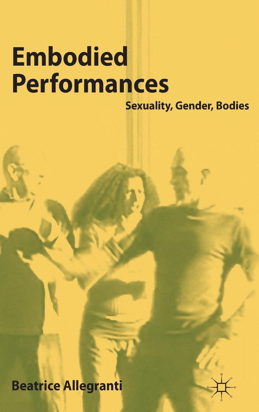 Embodied Performances: Sexuality, Gender, Bodies
