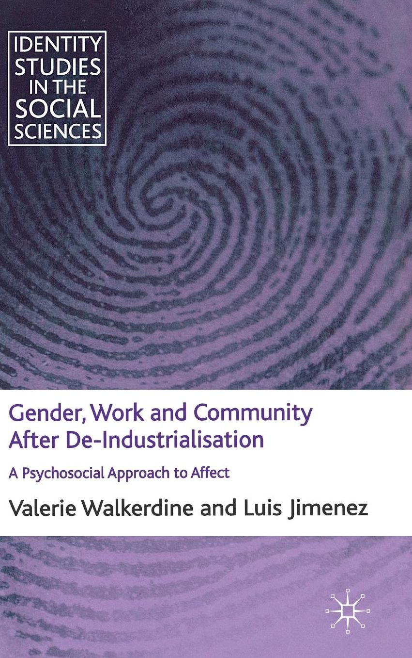 Gender, Work and Community After De-Industrialisation: A Psychosocial Approach to Affect