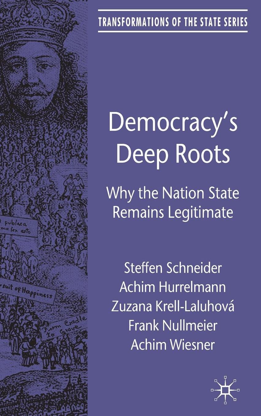 Democracy's Deep Roots: Why the Nation State Remains Legitimate