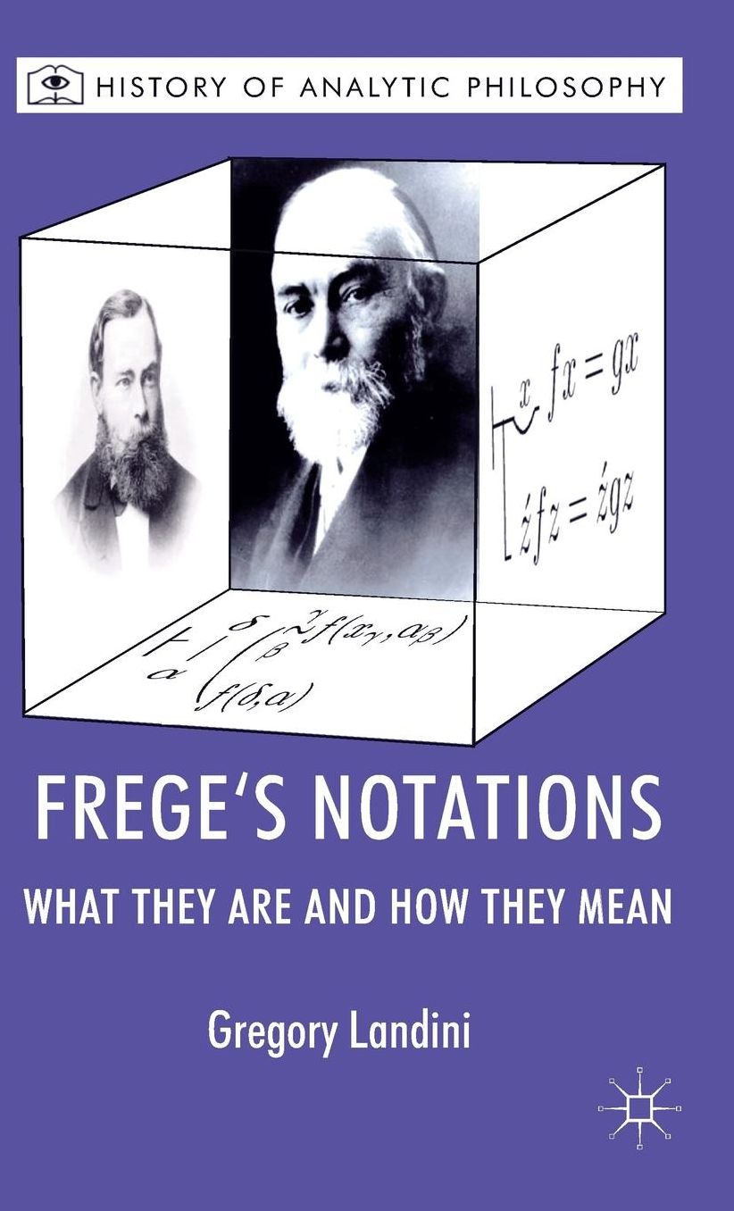 Frege's Notations: What They Are and How They Mean