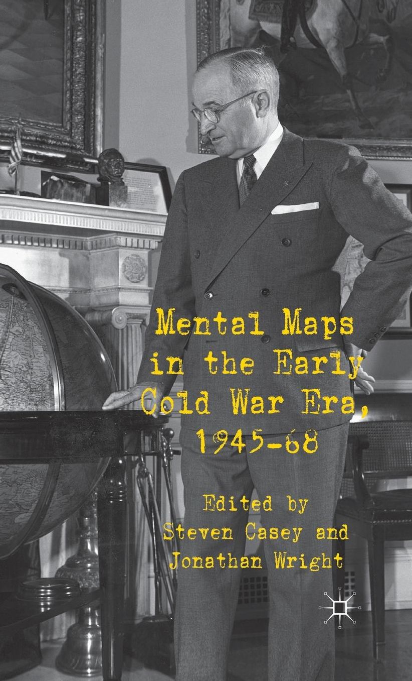 Mental Maps in the Early Cold War Era, 1945-68