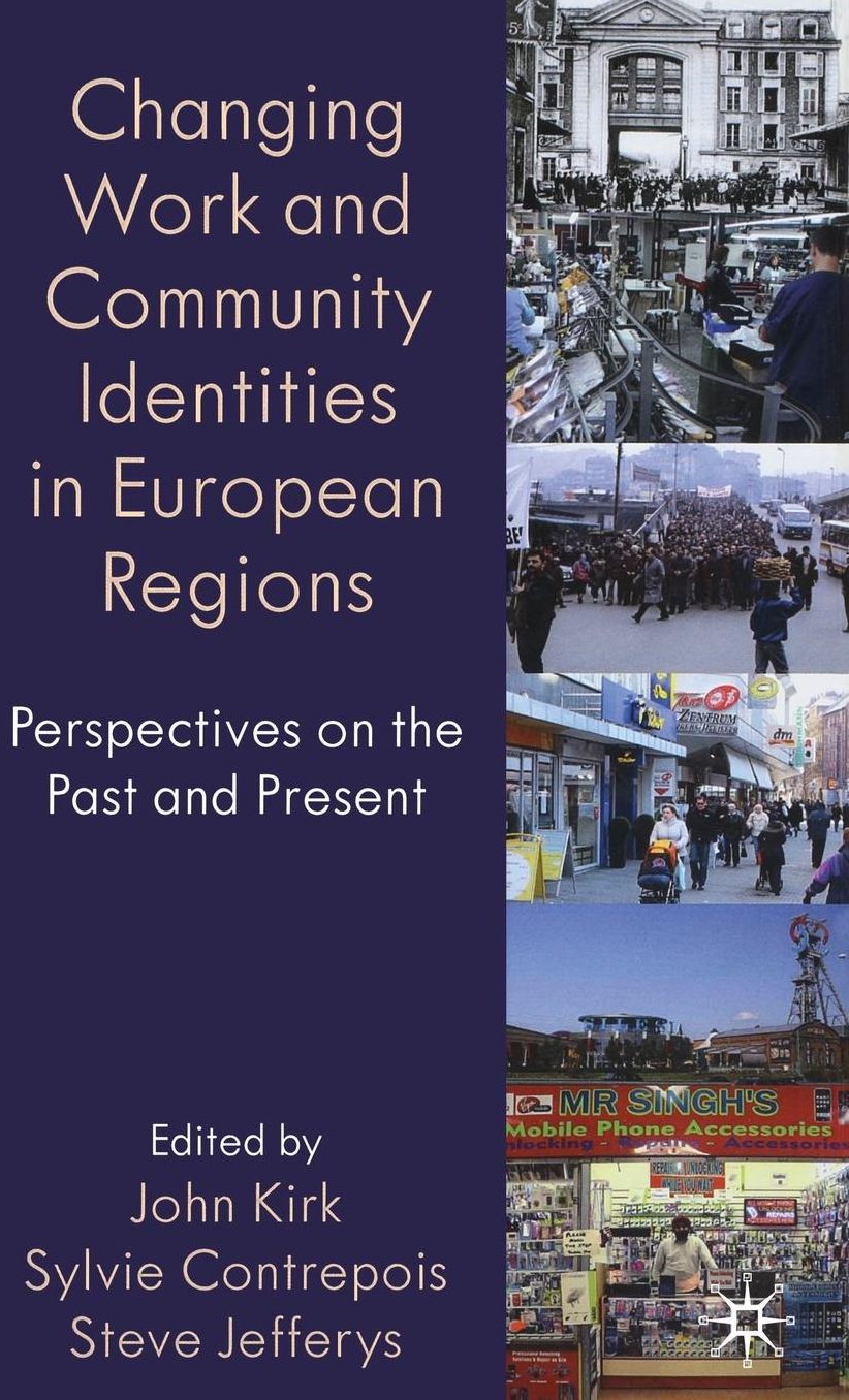 Changing Work and Community Identities in European Regions: Perspectives on the Past and Present
