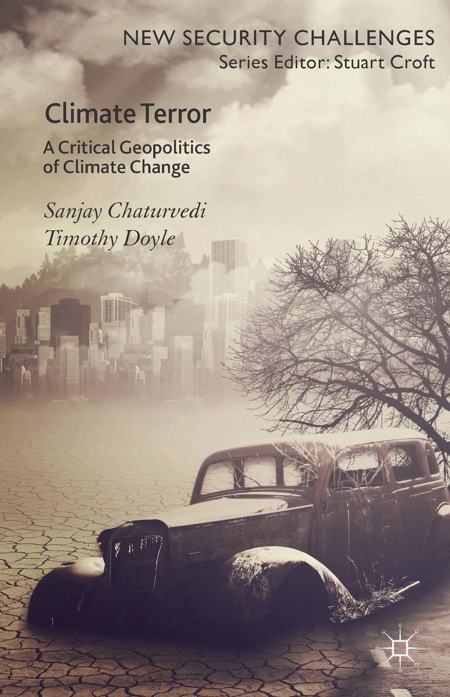 Climate Terror: A Critical Geopolitics of Climate Change
