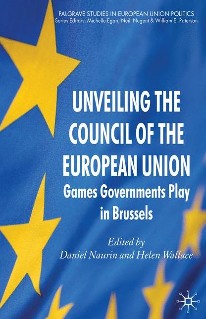Unveiling the Council of the European Union: Games Governments Play in Brussels