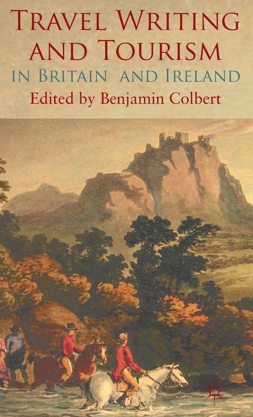 Travel Writing and Tourism in Britain and Ireland