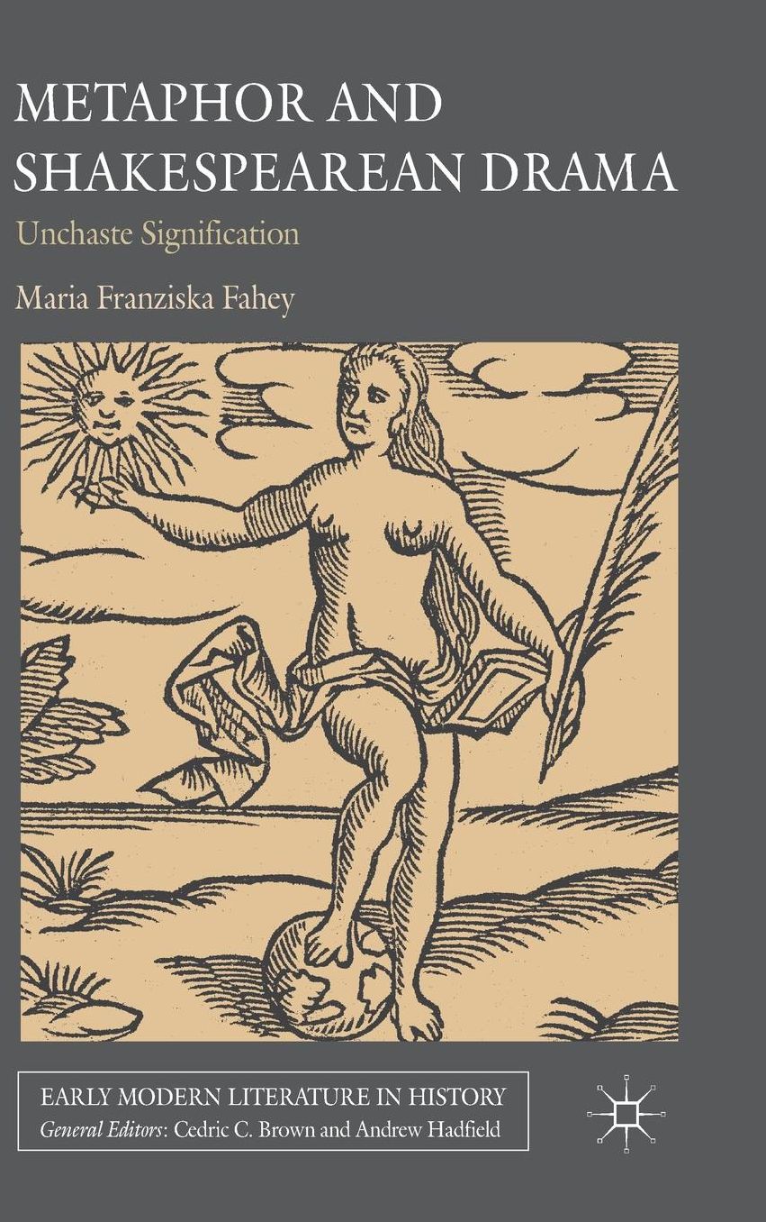 Metaphor and Shakespearean Drama: Unchaste Signification