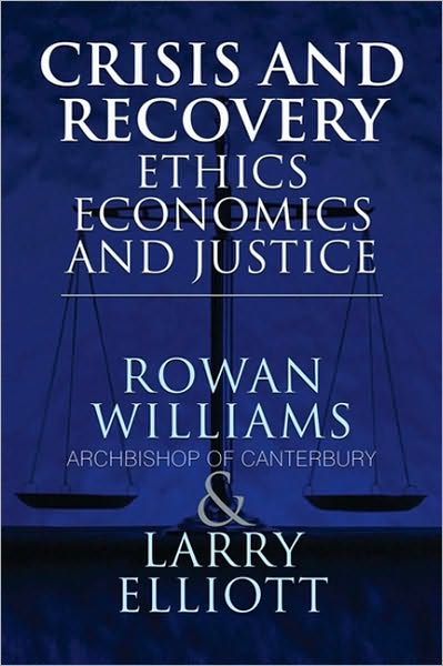 Crisis and Recovery: Ethics, Economics and Justice