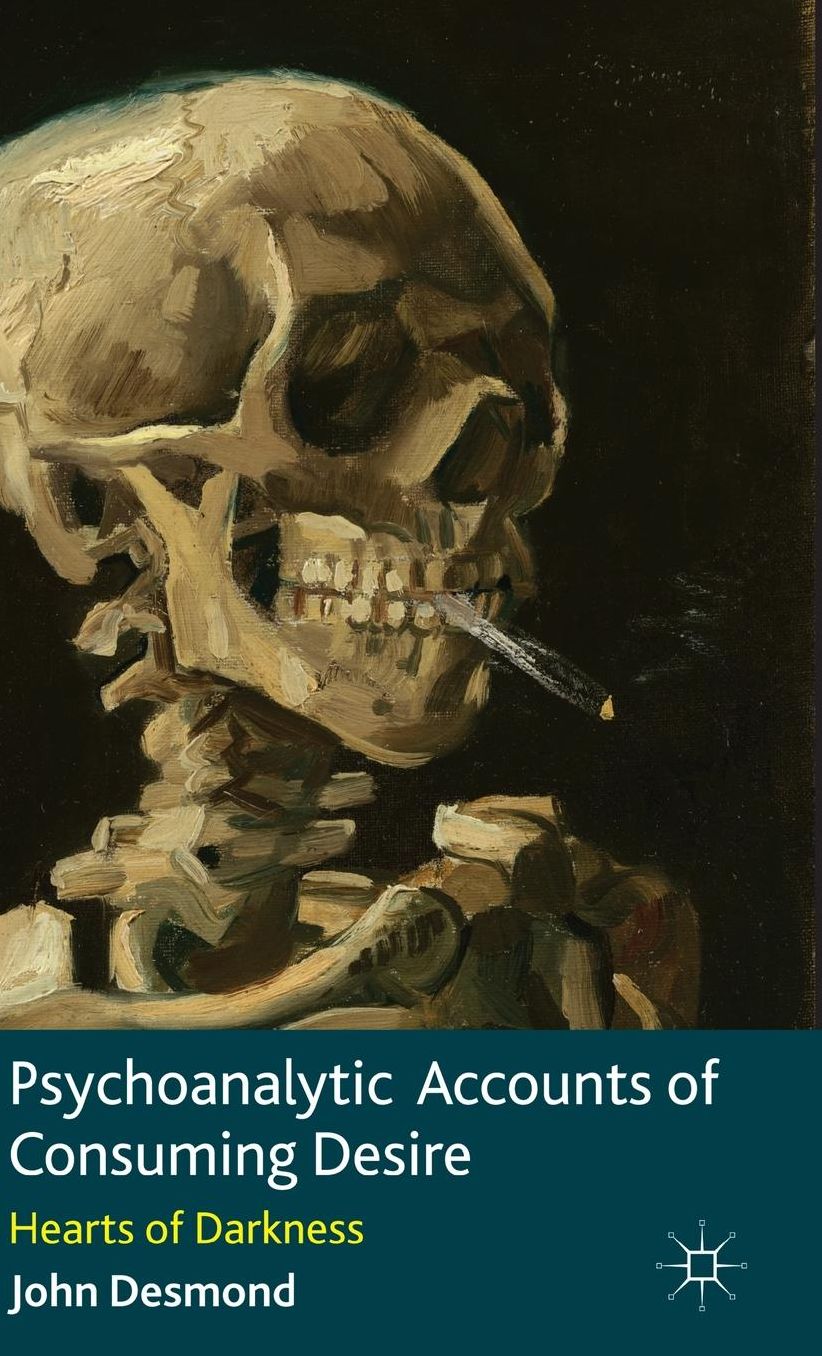 Psychoanalytic Accounts of Consuming Desire: Hearts of Darkness
