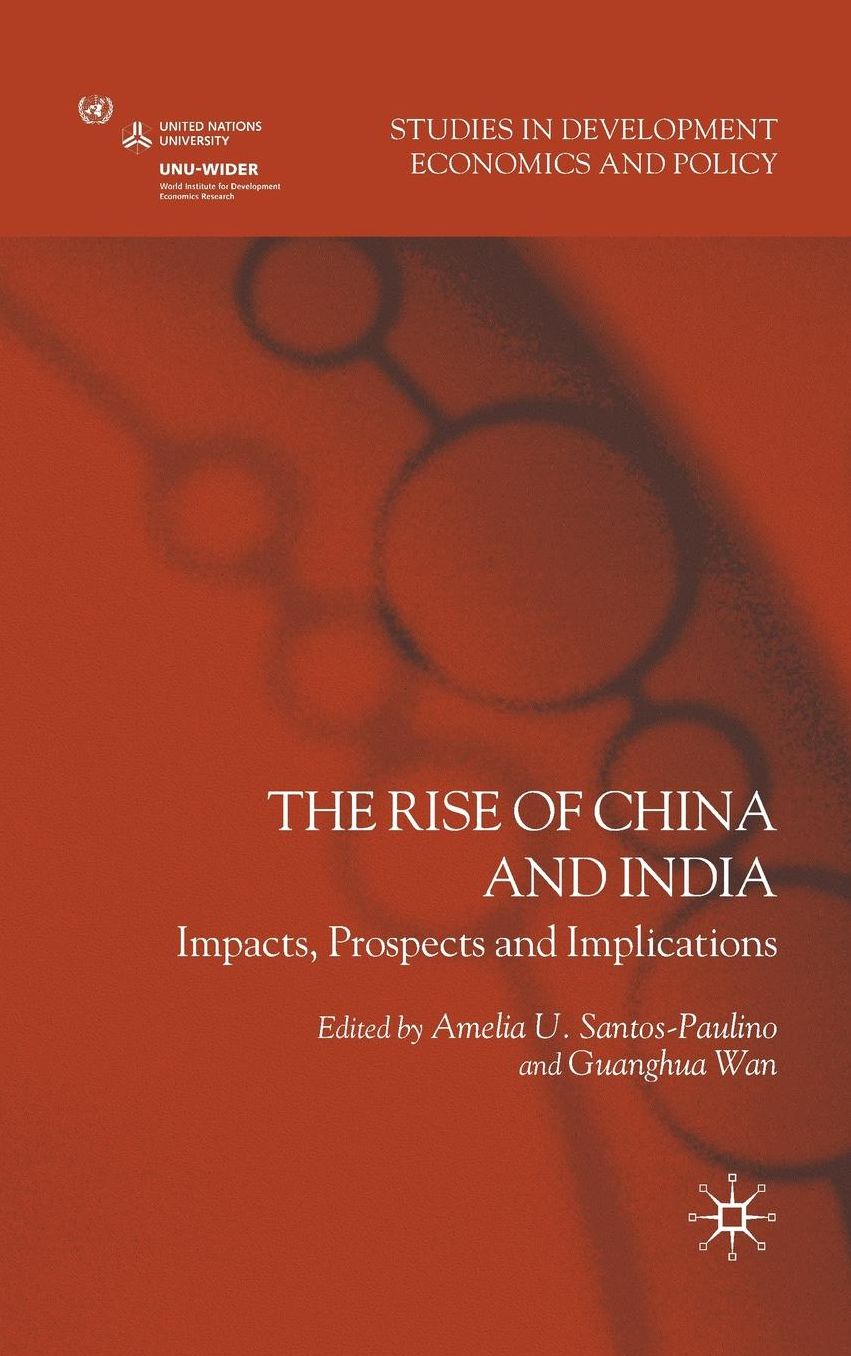 The Rise of China and India: Impacts, Prospects and Implications