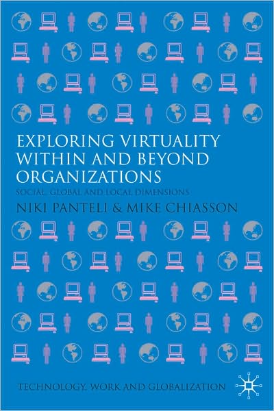 Exploring Virtuality within and beyond Organizations