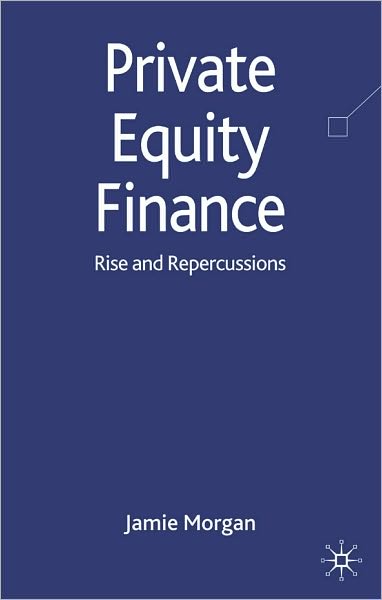 Private equity Finance: Rise and Repercussions