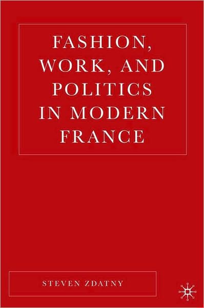 Fashion, Work, and Enterprise in Modern France