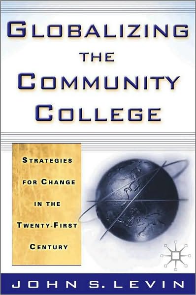 Globalizing the Community College: Strategies for Change in the 21st Century