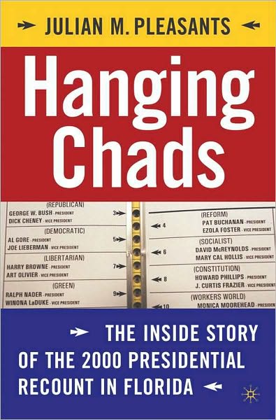 Hanging Chads: The Inside Story of the 2000 Presidential Recount in Florida