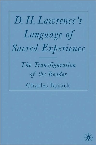 D. H. Lawrence's Language of Sacred Experience: The Transfiguration of the Reader