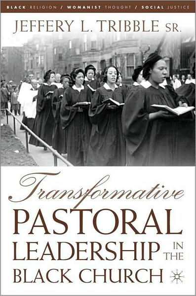 Transformative Pastoral Leadership In The Black Church