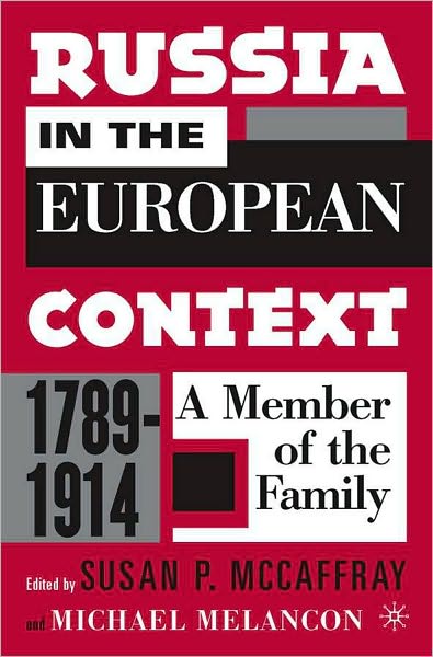 Russia in the European Context, 1789-1914: A Member of the Family
