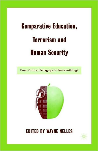 Comparative Education, Terrorism and Human Security: From Critical Pedagogy to Peacebuilding?