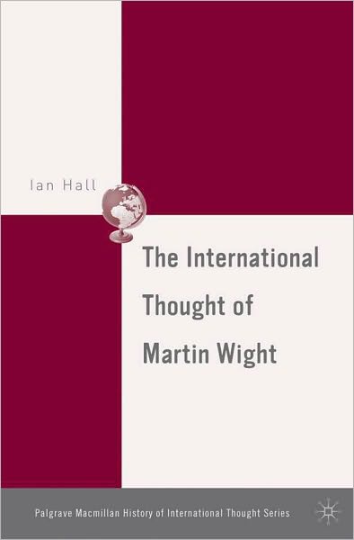International Political Thought of Martin Wight