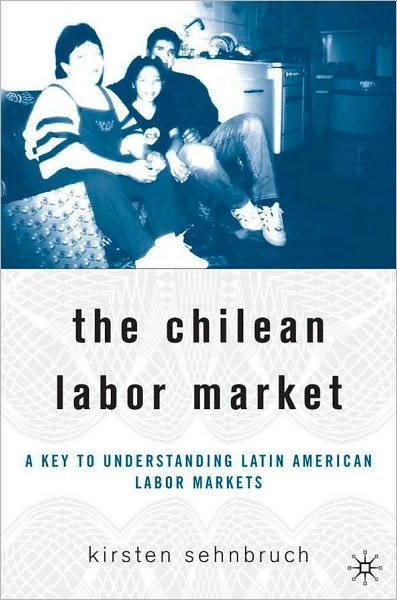 Chilean Labor Market: A Key to Understanding Latin American Labor Markets