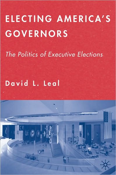 Electing America's Governors: The Politics of Executive Elections