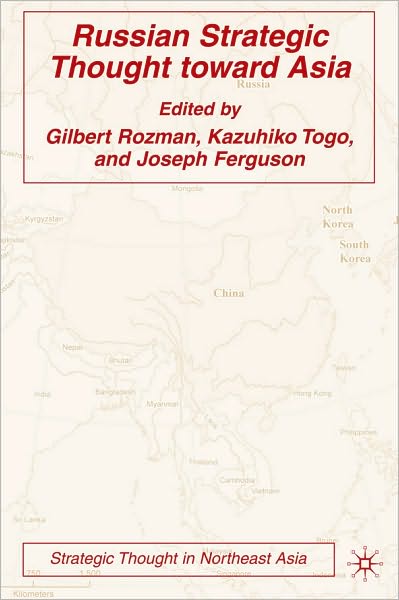 Russian Strategic Thought Toward Asia