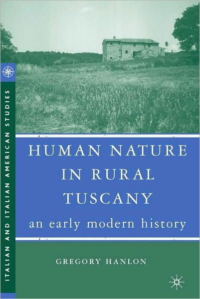 Human Nature in Rural Tuscany: An Early Modern History