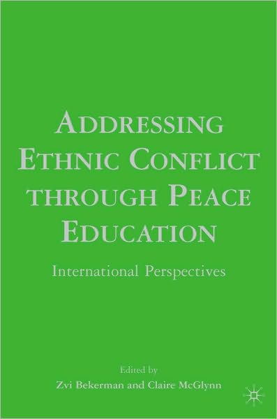 Addressing Ethnic Conflict through Peace Education: International Perspectives
