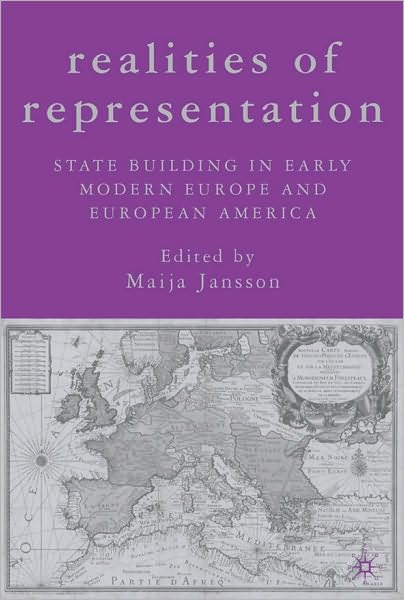 Realities of Representation: State Building in Early Modern Europe and European America