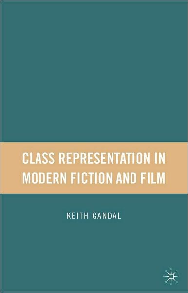 Class Representation In Modern Fiction And Film