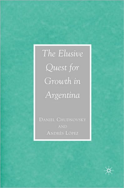 Elusive Quest for Growth in Argentina