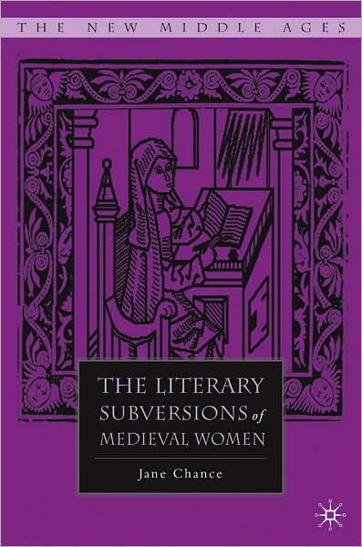 The Literary Subversions Of Medieval Women