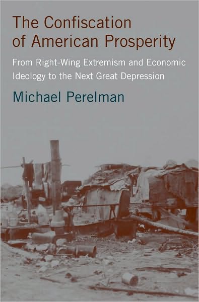 Confiscation of American Prosperity: From Right-Wing Extremism and Economic Ideology to the Next Great Depression