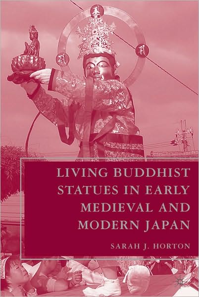Living Buddhist Statues In Early Medieval And Modern Japan
