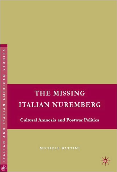 Missing Italian Nurembeg: Cultural Amnesia and Postwar Politics