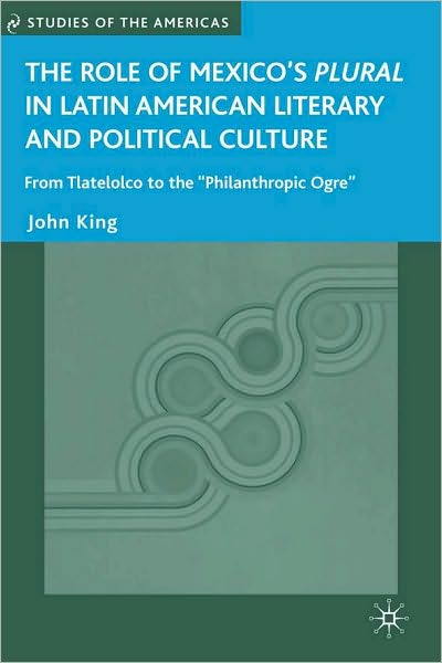 Role of Mexico's Plural in Latin American Literary and Political Culture