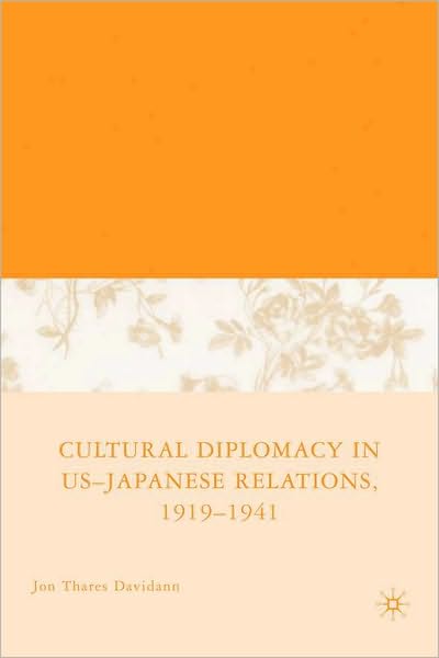 Cultural Diplomacy in U.S.-Japanese Relations, 1919-1941