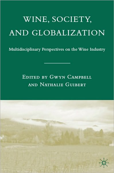 Wine, Society, and Globalization: Multidisciplinary Perspectives on the Wine Industry