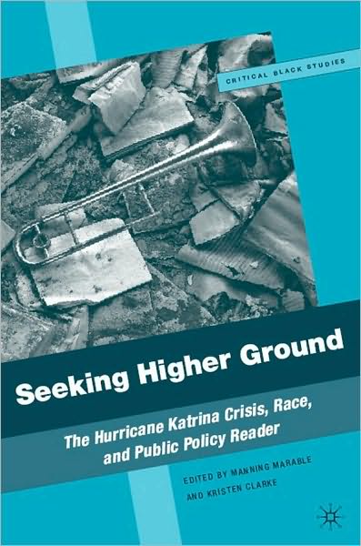Seeking Higher Ground: The Hurricane Katrina Crisis, Race, and Public Policy Reader