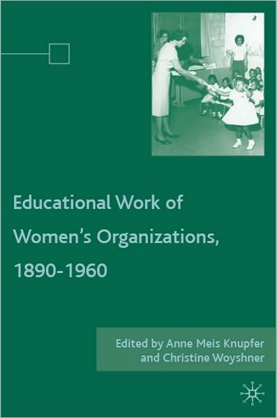 Educational Work of Women's Organizations, 1890-1960