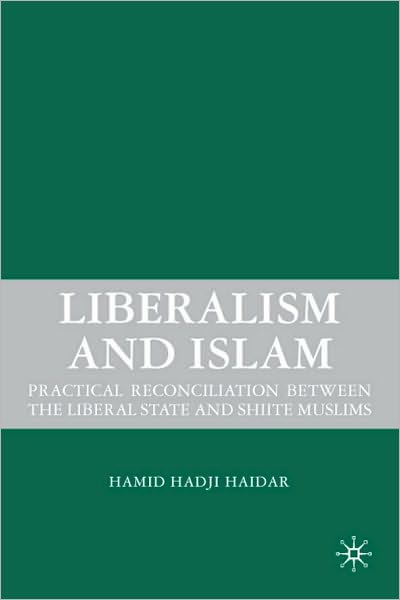 Liberalism and Islam: Practical Reconciliation between the Liberal State and Shiite Muslims