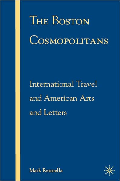 Boston Cosmopolitans: International Travel and American Arts and Letters