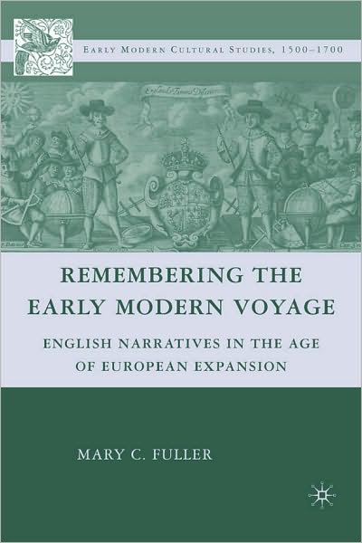 Remembering the Early Modern Voyage: English Narratives in the Age of European Expansion