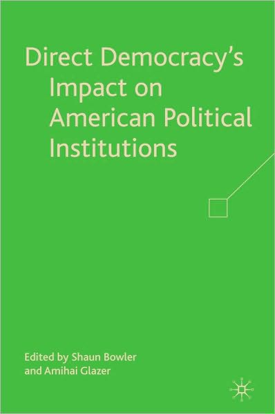 Direct Democracy's Impact on American Political Institutions