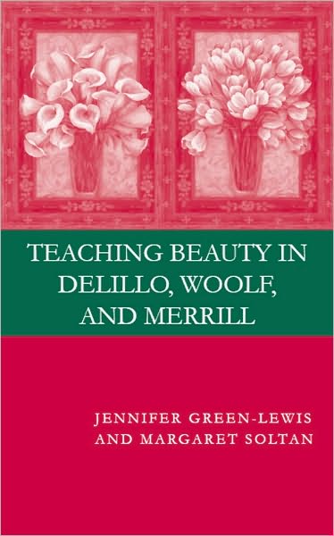 Teaching Beauty in Delillo, Woolf, and Merrill