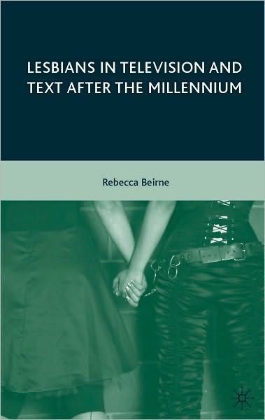 Lesbians In Television And Text After The Millennium