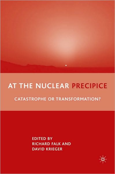 At the Nuclear Precipice: Catastrophe or Transformation?