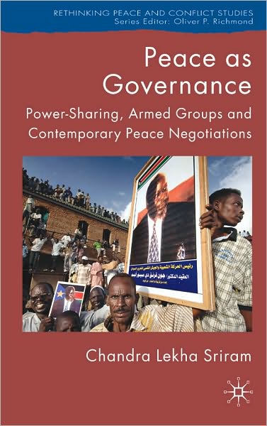 Peace as Governance: Power-Sharing, Armed Groups and Contemporary Peace Negotiations