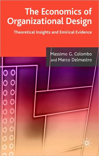 Economics of Organizational Design: Theory and Empirical Insights