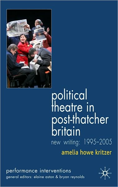 Political Theatre In Post-Thatcher Britain